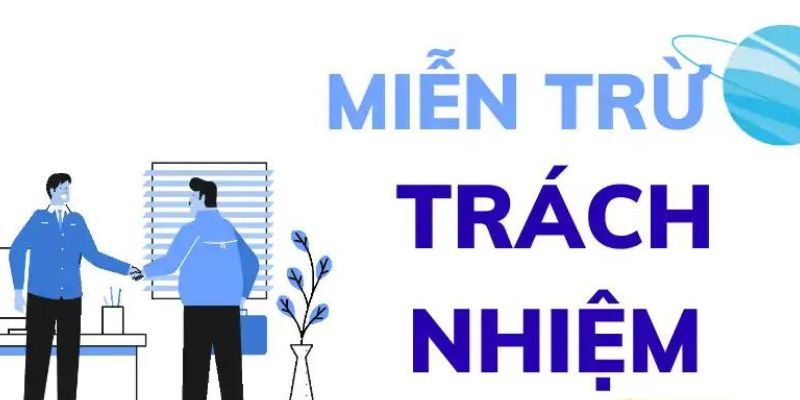 Cách xử lý miễn trừ trách nhiệm khi lỗi hệ thống 